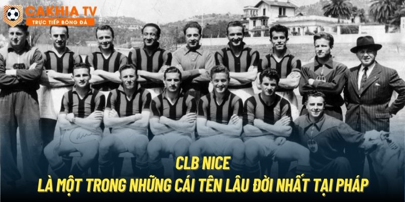 CLB Nice là một trong những cái tên lâu đời nhất tại Pháp