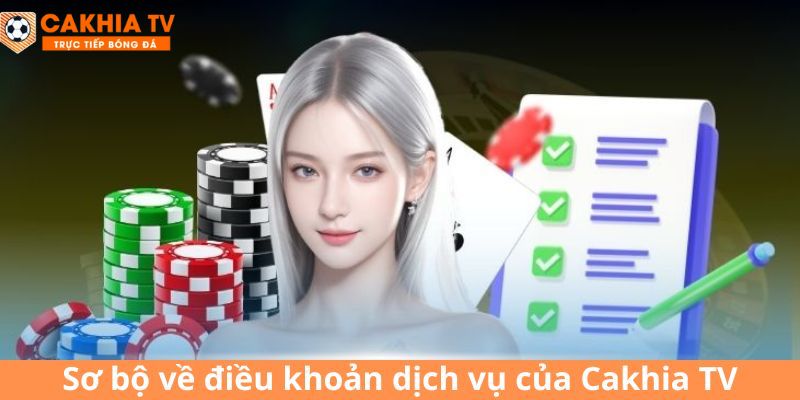 Tổng quan về điều khoản điều kiện Cakhiatv